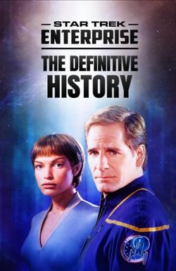 Star Trek Enterprise: The Definitive History