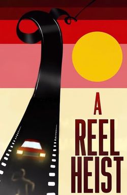 A Reel Heist