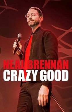 Neal Brennan: Crazy Good