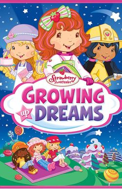 Strawberry Shortcake: Growing Up Dreams