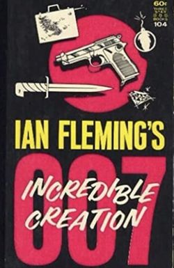 Ian Fleming's Incredible Creation