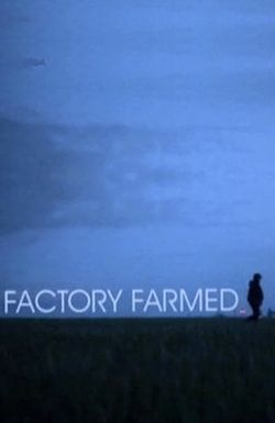 Factory Farmed