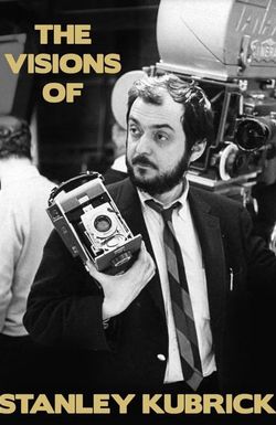 The Visions of Stanley Kubrick