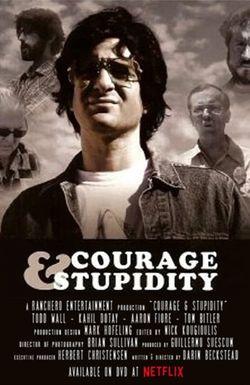 Courage & Stupidity