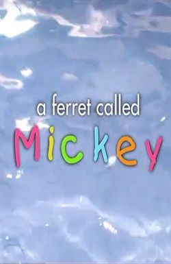 A Ferret Called Mickey