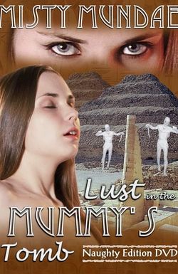 Lust in the Mummy's Tomb