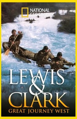 Lewis & Clark: Great Journey West