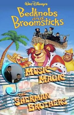 Music Magic: The Sherman Brothers - Bedknobs and Broomsticks