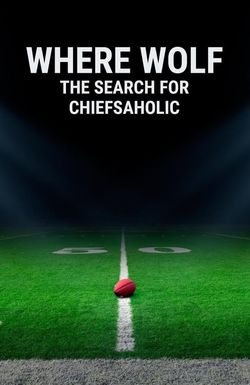 Where Wolf: The Search for ChiefsAholic