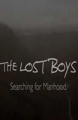 The Lost Boys: Searching for Manhood