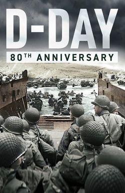 D-Day: 80th Anniversary