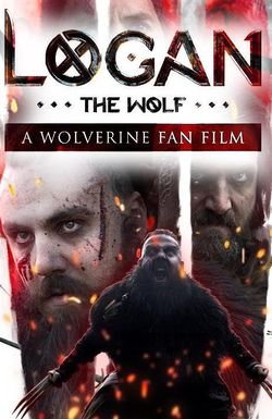 Logan the Wolf: A Wolverine Fan Film