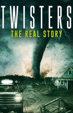 Twisters: The Real Story