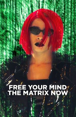 Free Your Mind: The Matrix Now