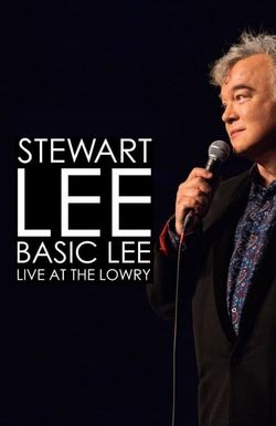 Stewart Lee, Basic Lee: Live at the Lowry