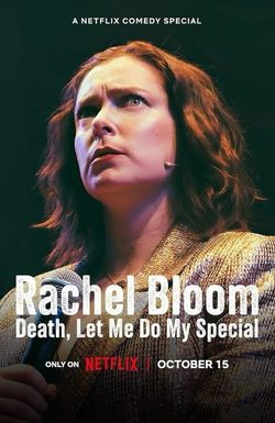 Rachel Bloom: Death, Let Me Do My Special