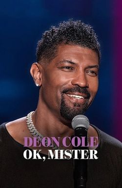 Deon Cole: Ok, Mister