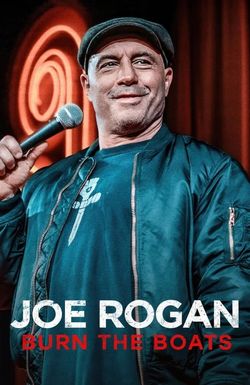 Joe Rogan: Burn the Boats