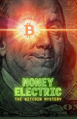 Money Electric: The Bitcoin Mystery