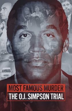 Most Famous Murder: The O.J. Simpson Trial