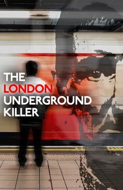 The London Underground Killer