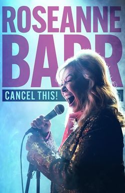 Roseanne Barr: Cancel This!