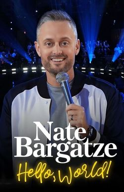 Nate Bargatze: Hello World