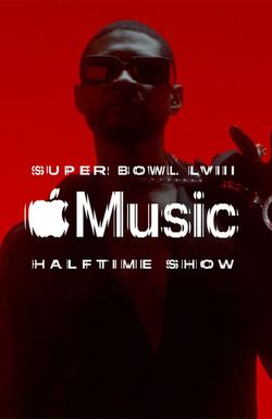 The Apple Music Super Bowl LVIII Halftime Show Starring Usher