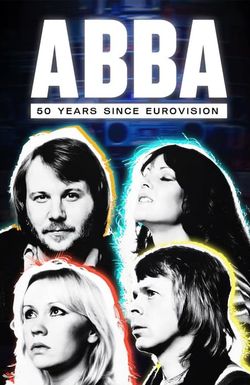 Abba: 50 Years Since Eurovision