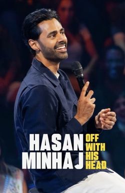 Hasan Minhaj: Off with His Head