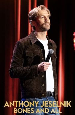 Anthony Jeselnik: Bones and All