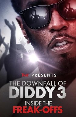 TMZ Presents: The Downfall of Diddy Inside the Freak-offs