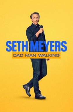 Seth Myers: Dad Man Walking