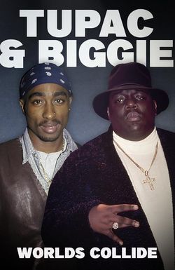 Tupac & Biggie: Worlds Collide