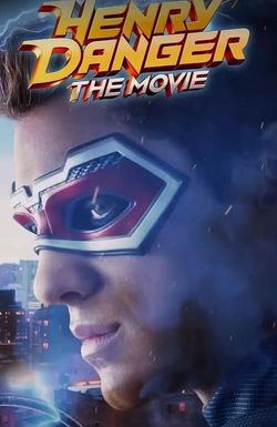 Henry Danger: The Movie