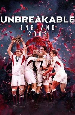 Unbreakable: England 2003