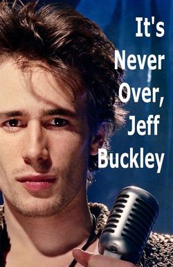 It's Never Over, Jeff Buckley