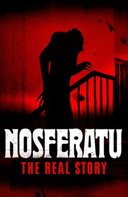 Nosferatu: The Real Story