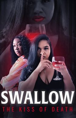 Swallow: The Kiss of Death