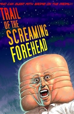 Trail of the Screaming Forehead