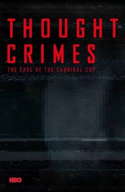 Thought Crimes: The Case of the Cannibal Cop