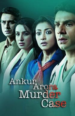 Ankur Arora Murder Case