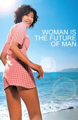 Woman Is the Future of Man