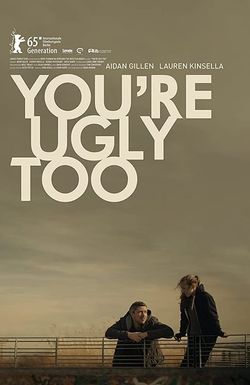 You're Ugly Too