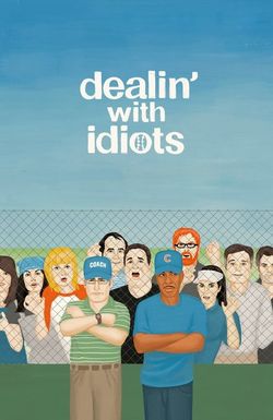 Dealin' with Idiots