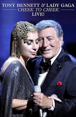 Tony Bennett & Lady Gaga: Cheek to Cheek Live!