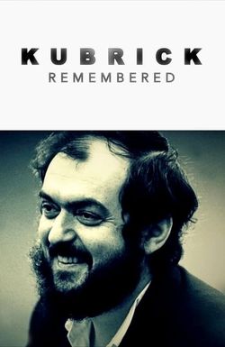 Kubrick Remembered