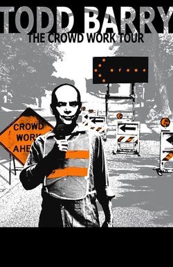 Todd Barry: The Crowd Work Tour