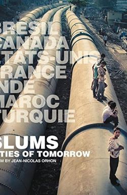 Slums: Cities of Tomorrow