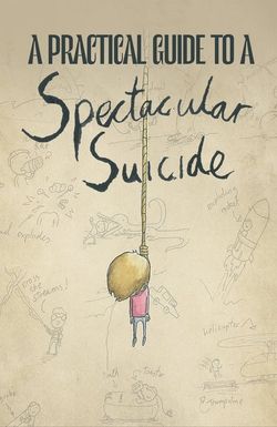 A Practical Guide to a Spectacular Suicide